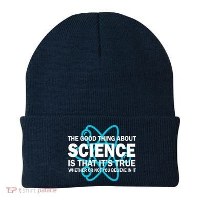 Good Thing About Science Is That It's True Beanie