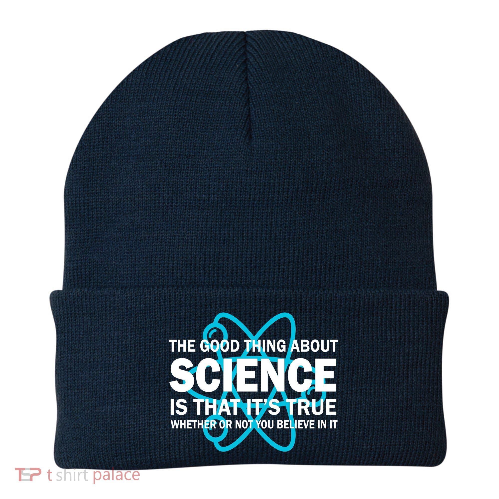 Good Thing About Science Is That It's True Beanie