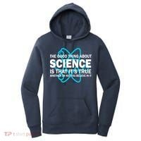 Good Thing About Science Is That It's True Women's Hoodie thumb 0