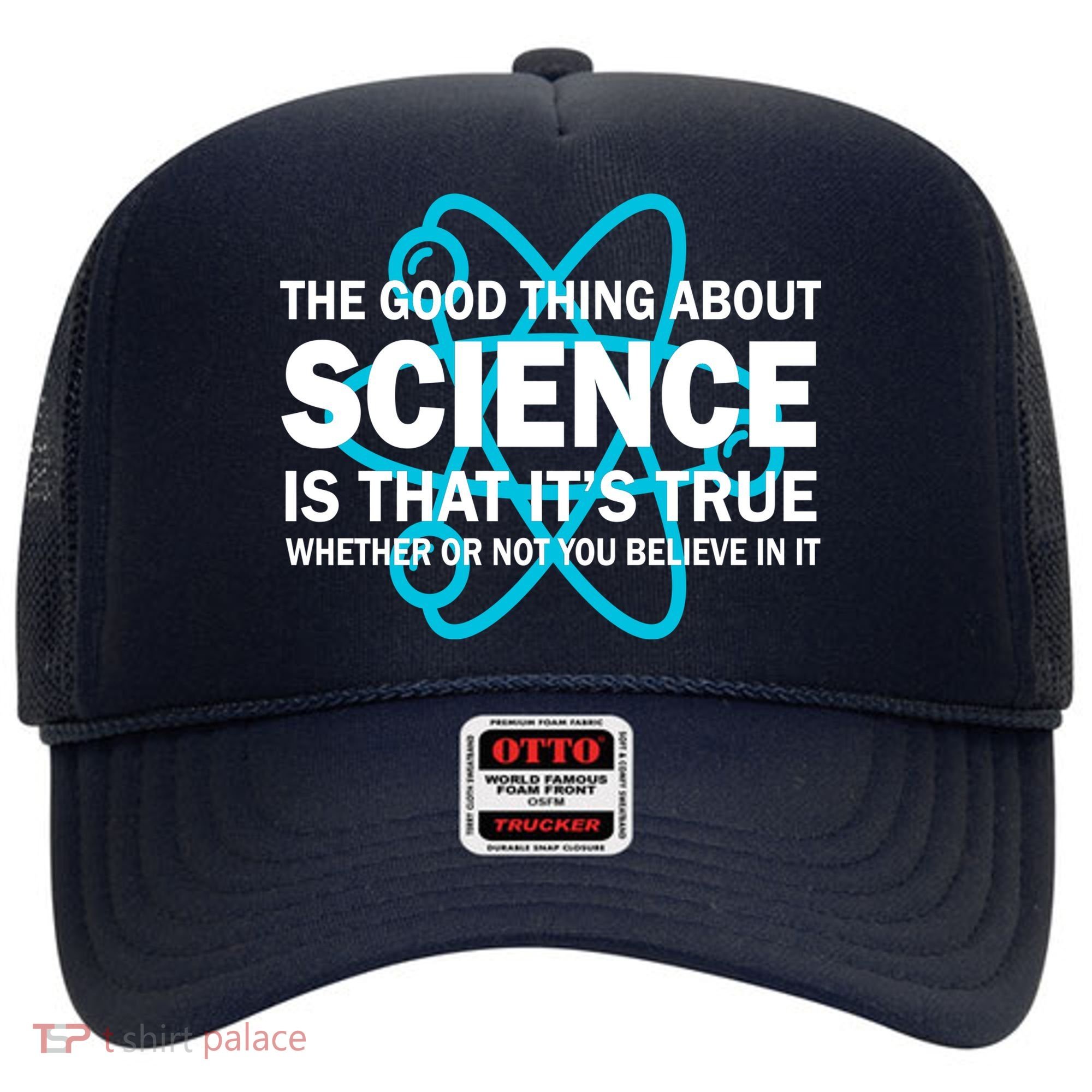 Good Thing About Science Is That It's True Hat