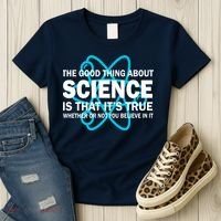 Good Thing About Science Is That It's True Women's T-Shirt thumb 3