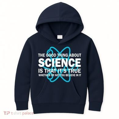 Good Thing About Science Is That It's True Kids Hoodie