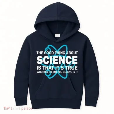 Good Thing About Science Is That It's True Kids Hoodie