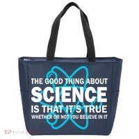 Good Thing About Science Is That It's True Tote Bag thumb 0