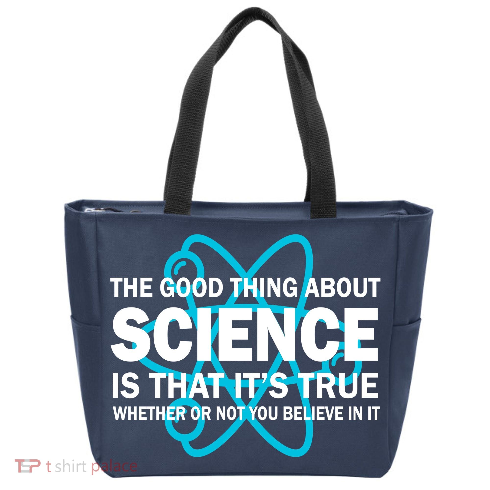 Good Thing About Science Is That It's True Tote Bag
