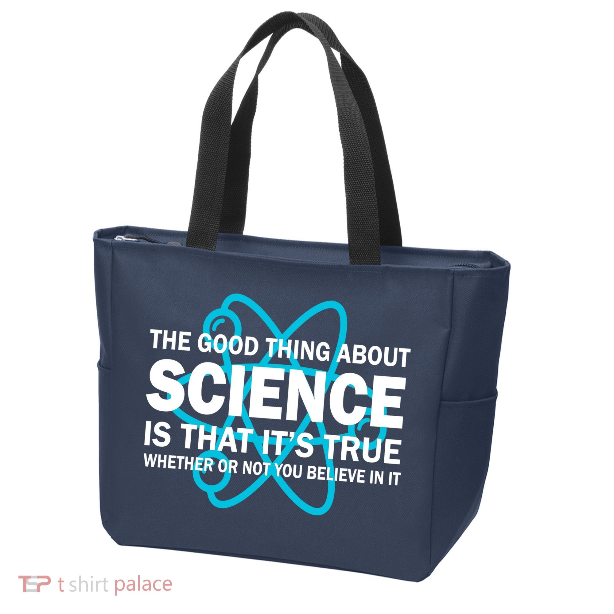 Good Thing About Science Is That It's True Tote Bag