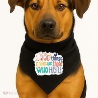 Good Things Come For Those Who Hustle USA-Made Doggie Bandana thumb 1