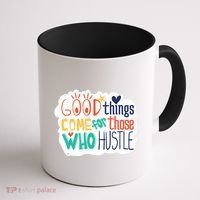 Good Things Come For Those Who Hustle Coffee Mug thumb 1