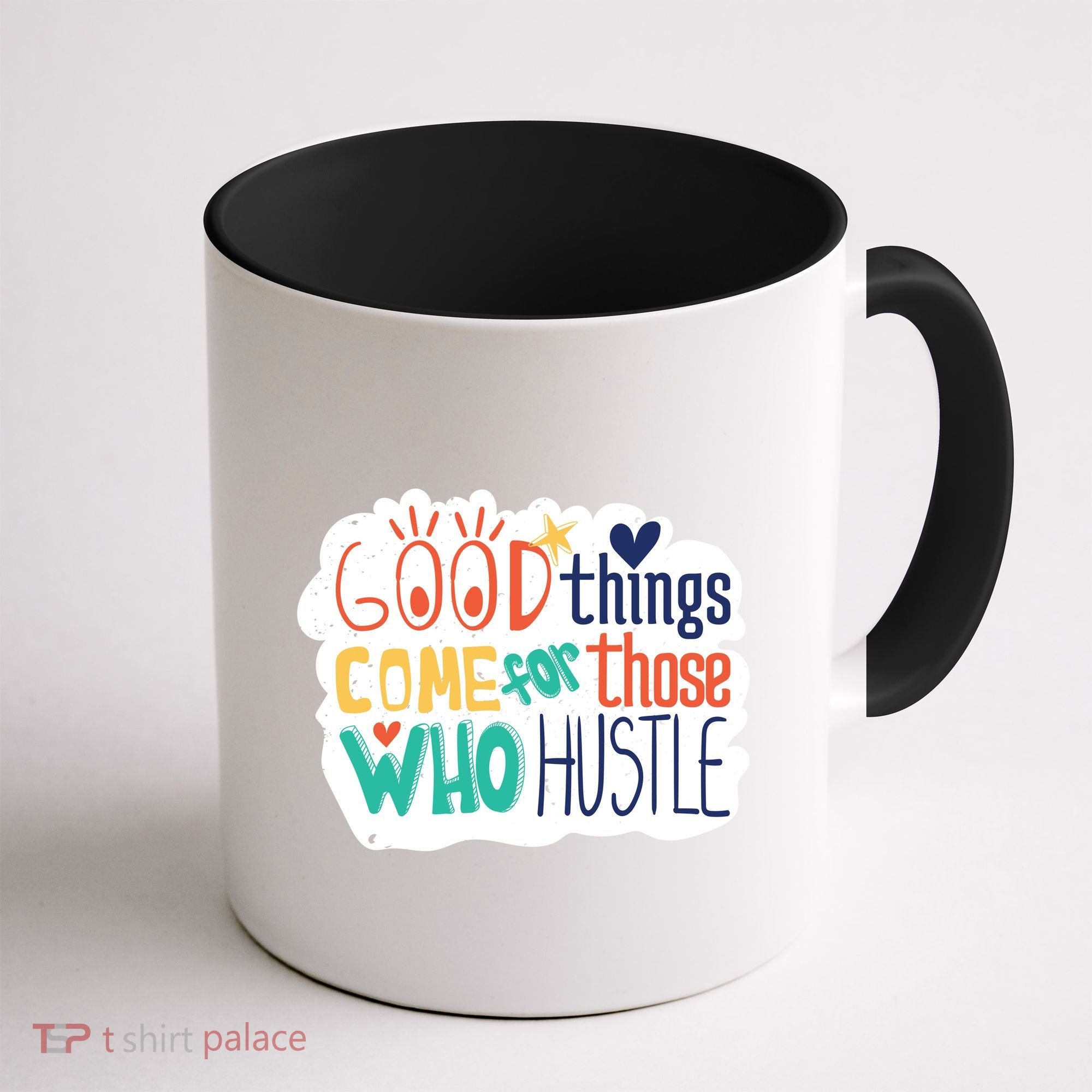 Good Things Come For Those Who Hustle Coffee Mug