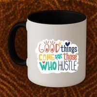 Good Things Come For Those Who Hustle Coffee Mug thumb 2