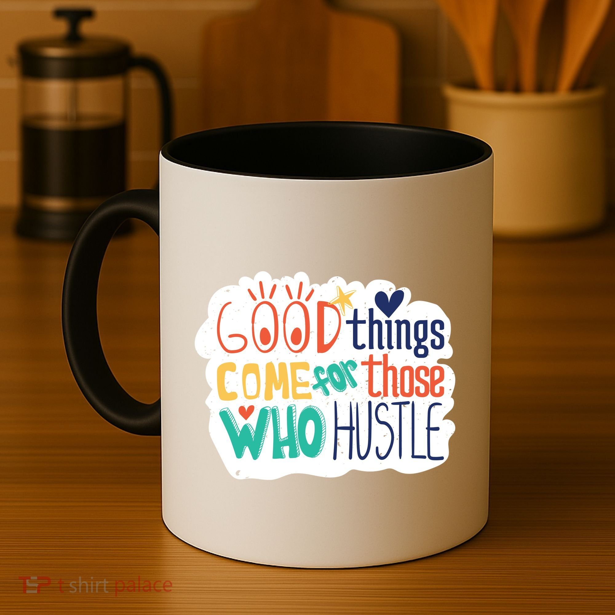 Good Things Come For Those Who Hustle Coffee Mug