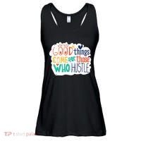 Good Things Come For Those Who Hustle Ladies Essential Flowy Tank thumb 0