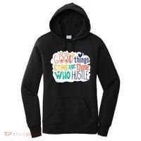 Good Things Come For Those Who Hustle Women's Hoodie thumb 0
