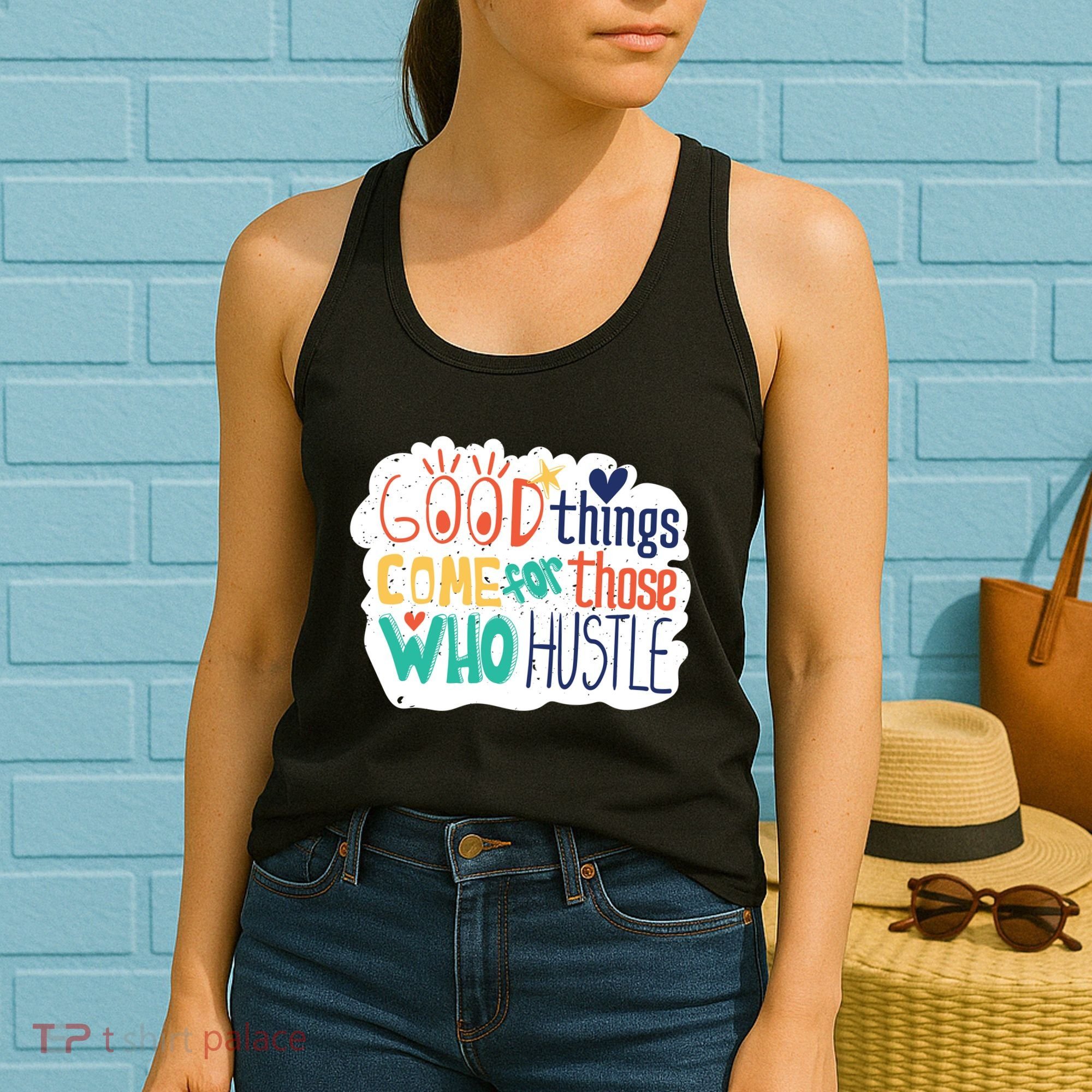 Good Things Come For Those Who Hustle Women's Tank Top