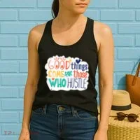 Good Things Come For Those Who Hustle Women's Tank Top thumb 2