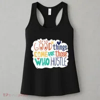 Good Things Come For Those Who Hustle Women's Tank Top thumb 3