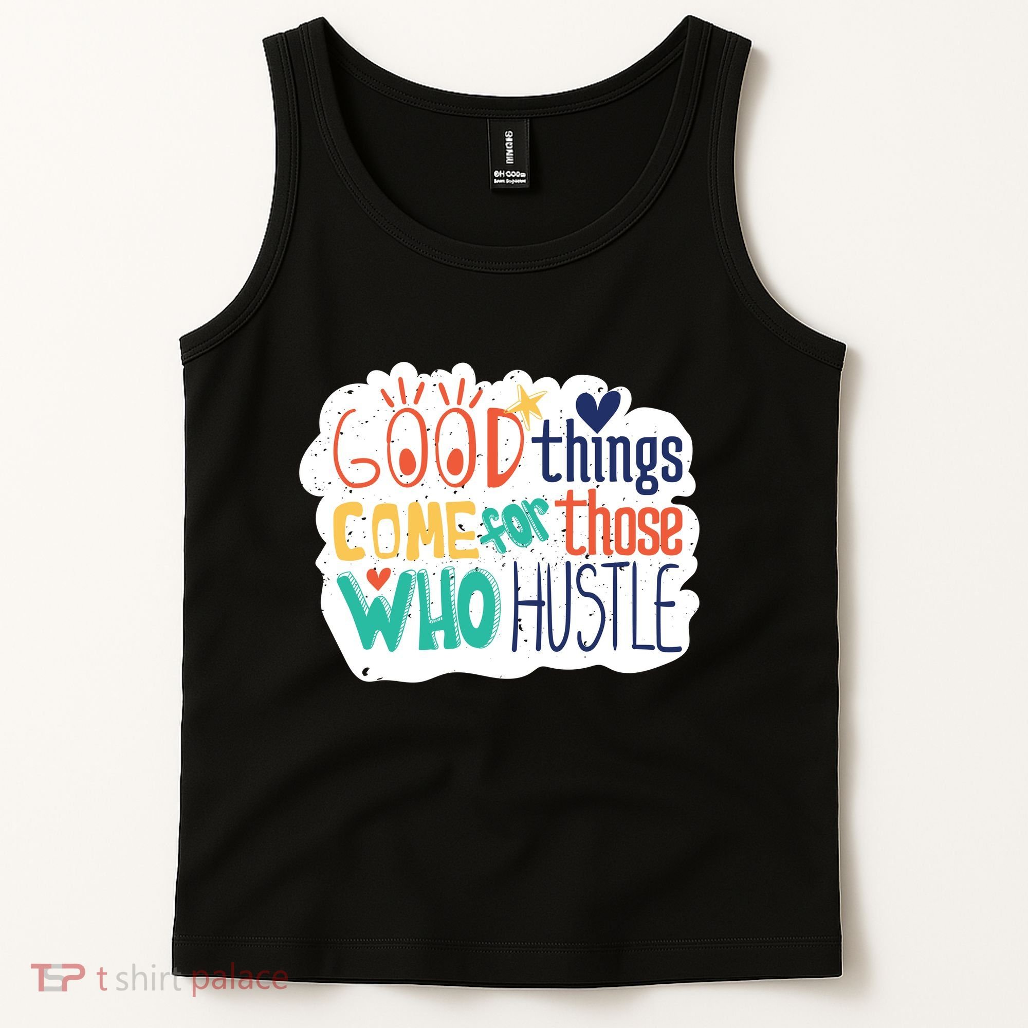 Good Things Come For Those Who Hustle Tank Top