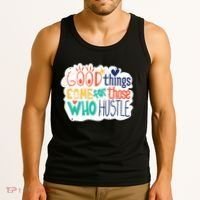 Good Things Come For Those Who Hustle Tank Top thumb 3