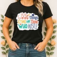 Good Things Come For Those Who Hustle Women's T-Shirt thumb 2