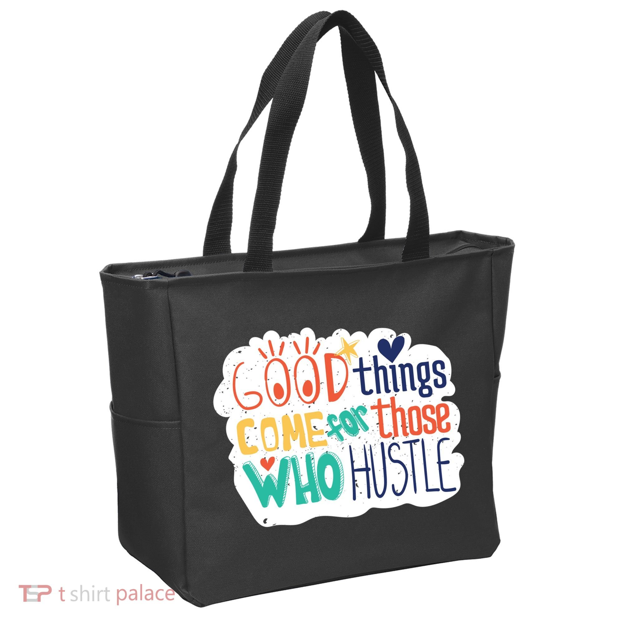 Good Things Come For Those Who Hustle Tote Bag