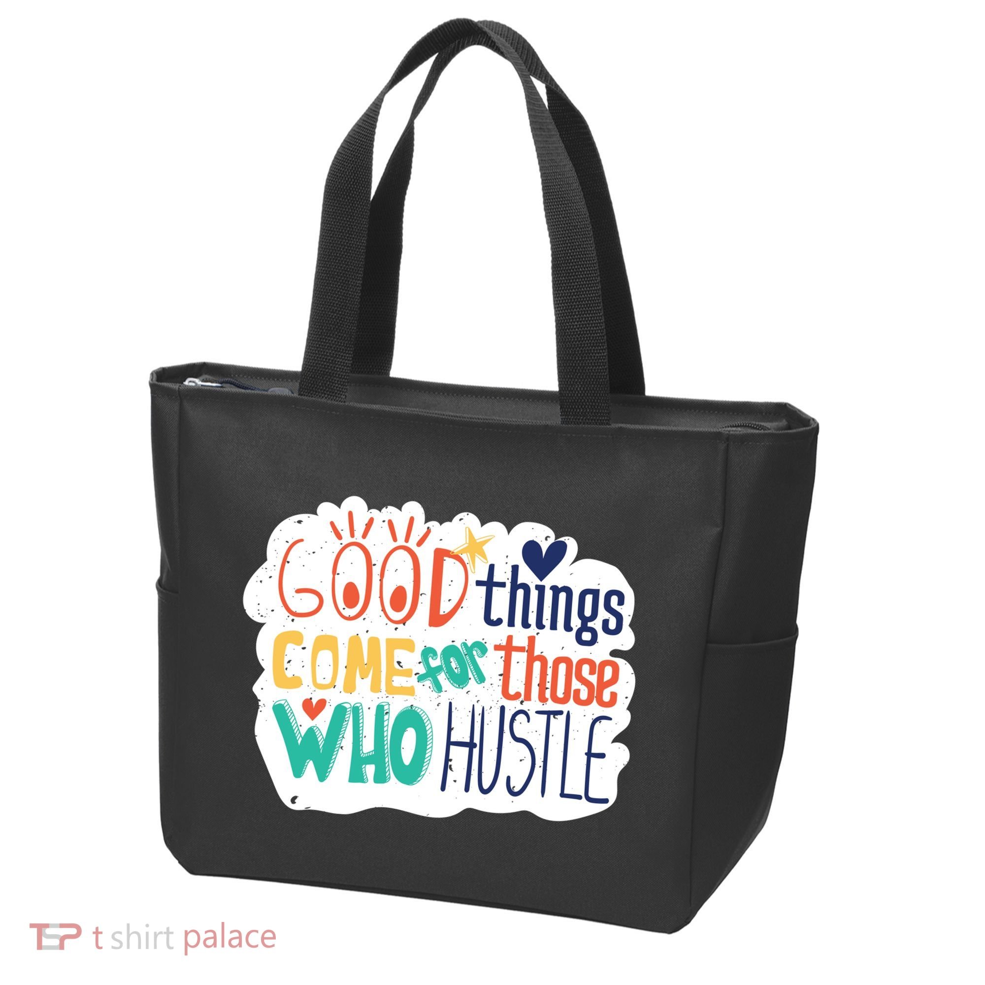 Good Things Come For Those Who Hustle Tote Bag