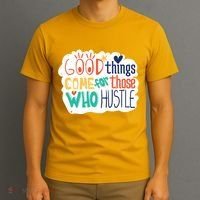 Good Things Come For Those Who Hustle T-Shirt thumb 3