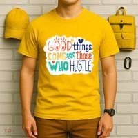 Good Things Come For Those Who Hustle T-Shirt thumb 6