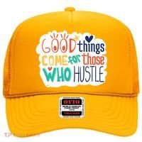 Good Things Come For Those Who Hustle Hat thumb 0