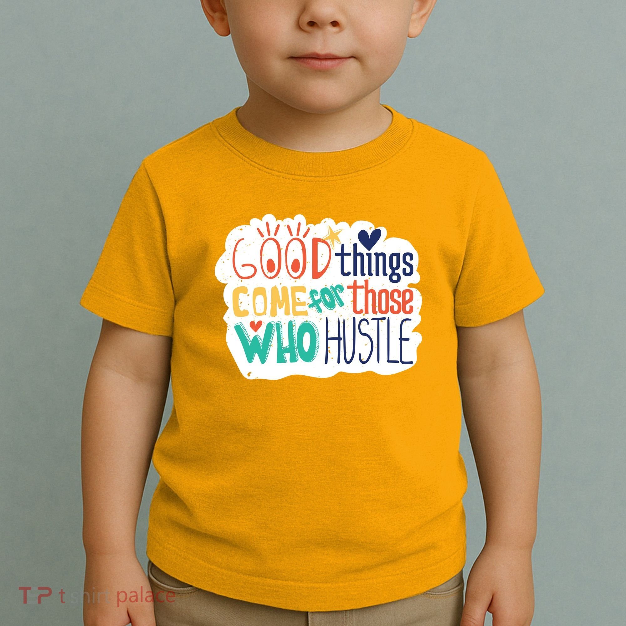 Good Things Come For Those Who Hustle Toddler T-Shirt