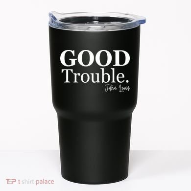 GOOD Trouble RIP John Lewis  Tumbler