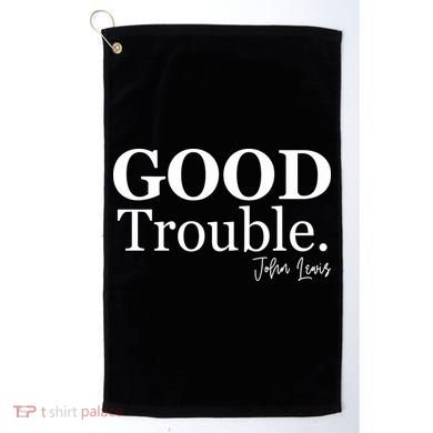 GOOD Trouble RIP John Lewis  Golf Towel
