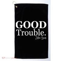 GOOD Trouble RIP John Lewis  Golf Towel thumb 0