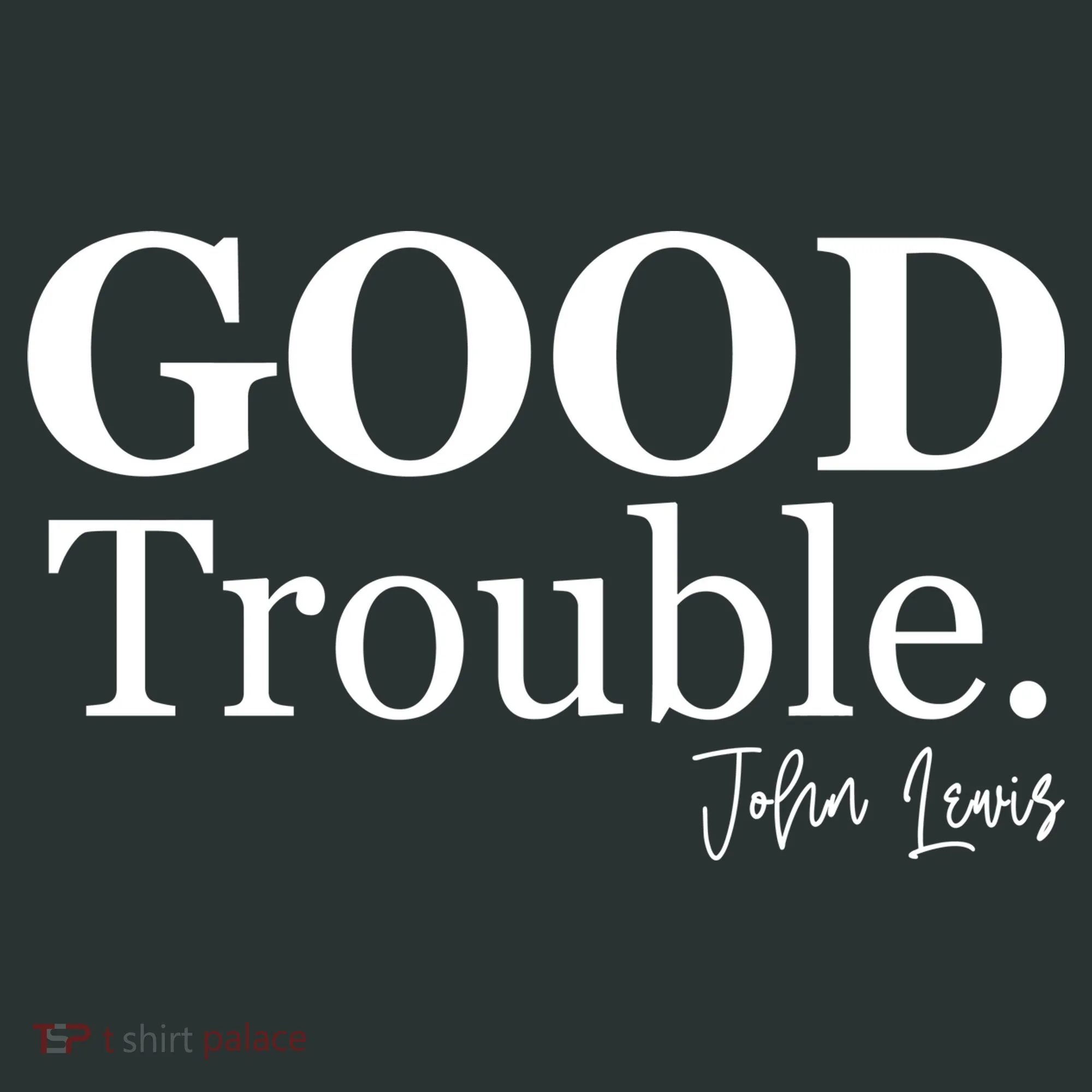 GOOD Trouble RIP John Lewis  Tote Bag