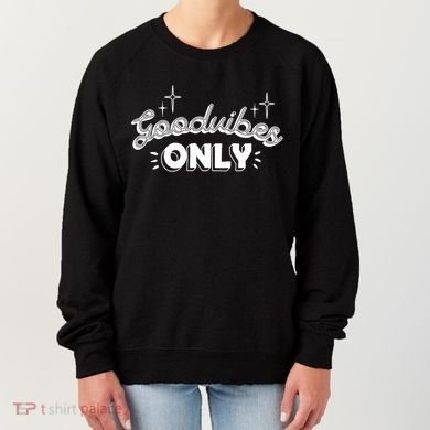 Good Vibes Only Women's Sweatshirt