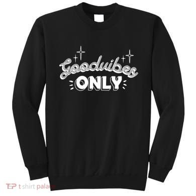 Good Vibes Only Sweatshirt