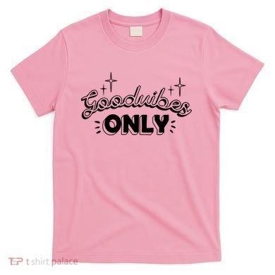Good Vibes Only T-Shirt
