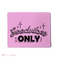 Good Vibes Only Mousepad thumb 0