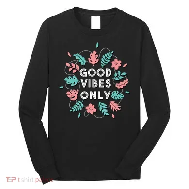 Good Vibes Only Flower Long Sleeve Shirt