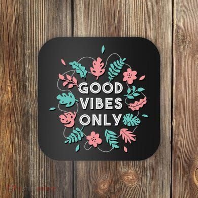 Good Vibes Only Flower Coaster