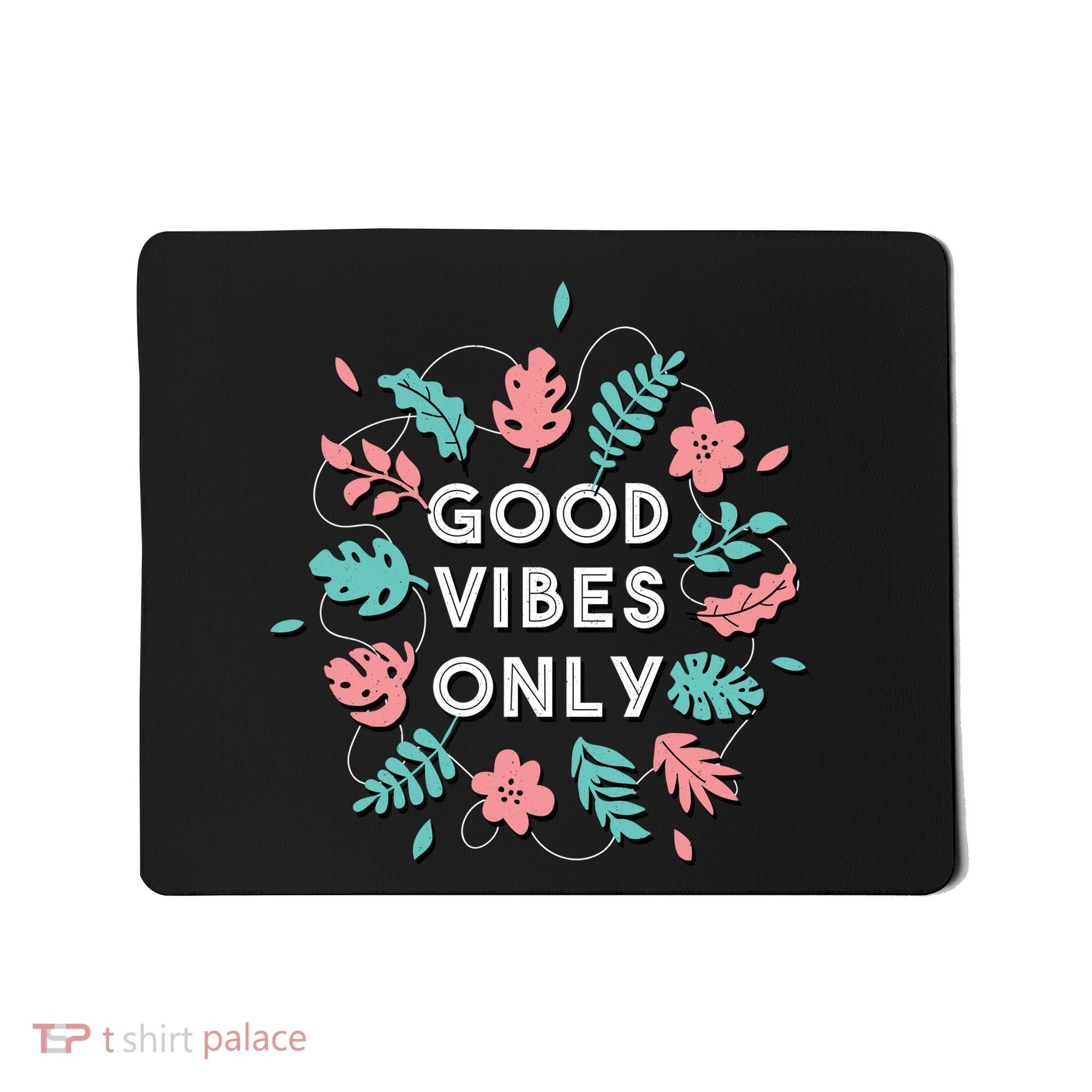 Good Vibes Only Flower Mousepad