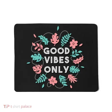 Good Vibes Only Flower Mousepad