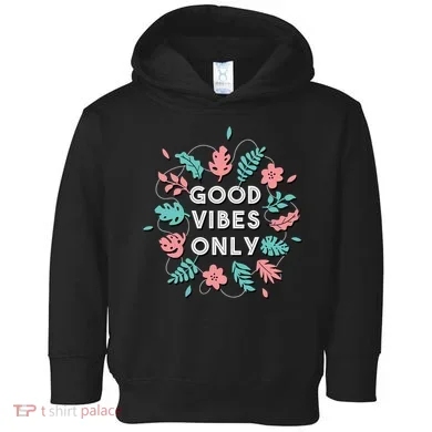 Good Vibes Only Flower Toddler Hoodie