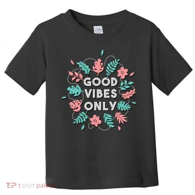 Good Vibes Only Flower Toddler T-Shirt