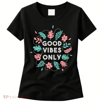Good Vibes Only Flower Women's T-Shirt