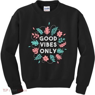 Good Vibes Only Flower Kids Sweatshirt