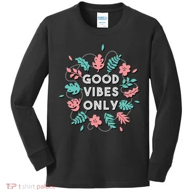 Good Vibes Only Flower Kids Long Sleeve Shirt