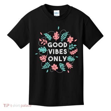 Good Vibes Only Flower Kids T-Shirt
