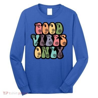 Good Vibes Only Retro 80's Hip Long Sleeve Shirt