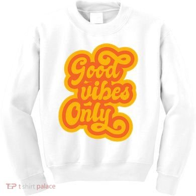 Good Vibes Only Vintage Kids Sweatshirt