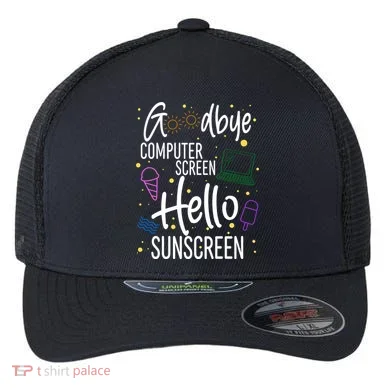 Goodbye Computer Screen Hello Sunscreen Flexfit Unipanel Trucker Cap